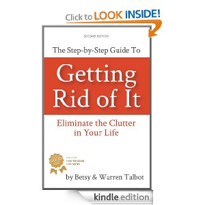 Getting Rid of It The Step-by-step Guide for Eliminating the Clutter in Your Life